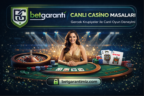 Betgaranti canlı casino masaları blackjack rulet baccarat canlı krupiyer oyunları