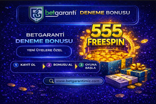 Betgaranti 555 freespin deneme bonusu kampanyası