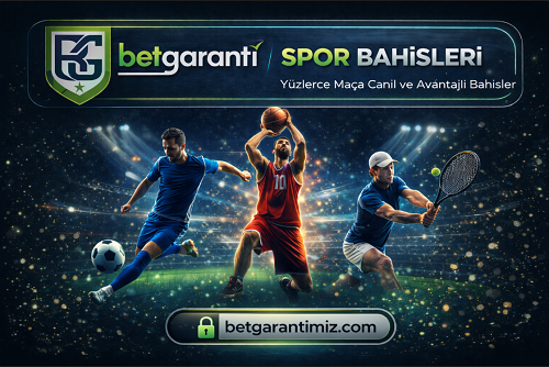 Betgaranti spor bahisleri canlı bahis yüksek oranlı spor bahis sitesi